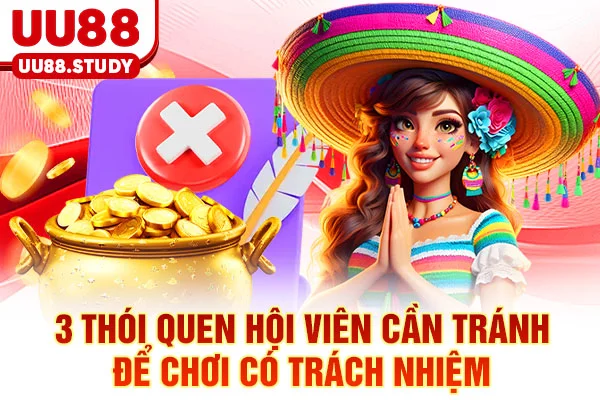 Chơi Có Trách Nhiệm UU88: Công Cụ Tự Kiểm Soát Và Cân Bằng 5 3 thói quen hội viên cần tránh để chơi có trách nhiệm