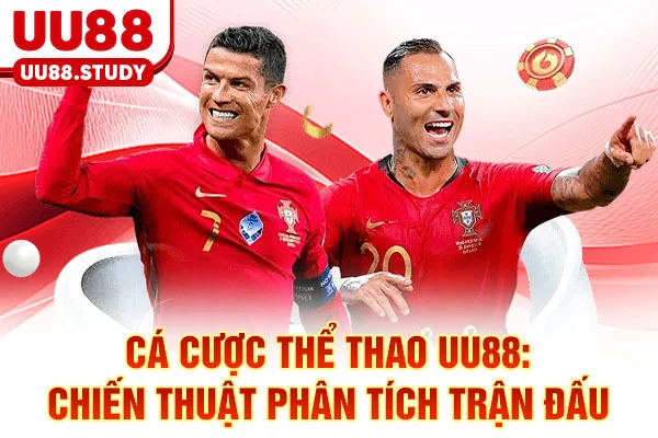 Cá Cược Thể Thao UU88: Chiến Thuật Phân Tích Trận Đấu 1 Cá Cược Thể Thao UU88: Chiến Thuật Phân Tích Trận Đấu