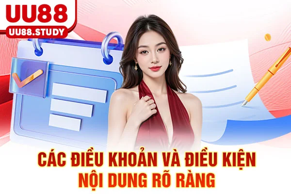 Điều Khoản Và Điều Kiện UU88: Quyền & Hậu Quả Mọi Vi Phạm 4 Các điều khoản và điều kiện nội dung rõ ràng