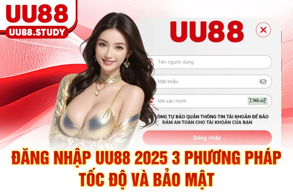 Đăng Nhập UU88 2025: 3 Phương Pháp Tốc Độ Và Bảo Mật 1 Đăng Nhập UU88 2025: 3 Phương Pháp Tốc Độ Và Bảo Mật