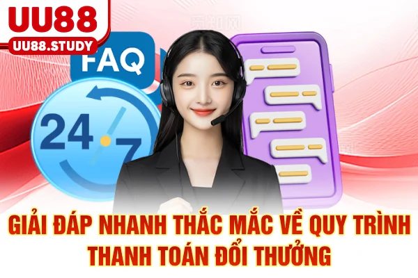Tổng Hợp Câu Hỏi Thường Gặp UU88 Và Hướng Giải Quyết Nhanh 5 Giải đáp nhanh thắc mắc về quy trình thanh toán, đổi thưởng