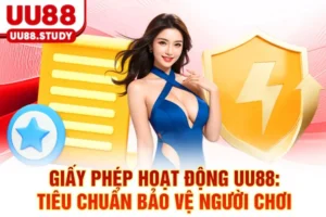 Giấy Phép Hoạt Động UU88: Tiêu Chuẩn Bảo Vệ Người Chơi