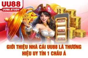 Giới Thiệu Nhà Cái UU88 Là Thương Hiệu Uy Tín #1 Châu Á