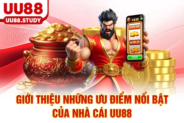 Giới Thiệu Nhà Cái UU88 Là Thương Hiệu Uy Tín #1 Châu Á 3 Giới thiệu những ưu điểm nổi bật của nhà cái UU88