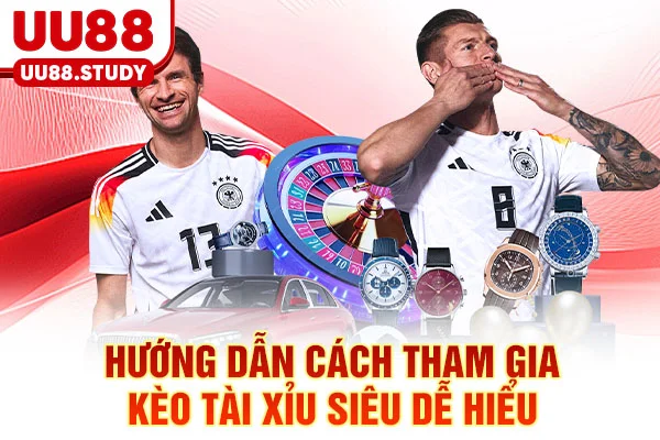 Cá Cược Thể Thao UU88: Chiến Thuật Phân Tích Trận Đấu 4 Hướng dẫn cách tham gia kèo Tài Xỉu siêu dễ hiểu