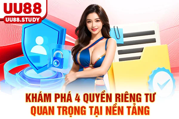 Quyền Riêng Tư: Tìm Hiểu 4 Quyền Kiểm Soát Dữ Liệu Cá Nhân 3 Khám phá 4 quyền riêng tư quan trọng tại nền tảng