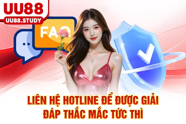 Liên Hệ UU88 | Hỗ Trợ Khách Hàng 24/7, Nhanh Chóng, Tận Tâm 3 Liên hệ hotline để được giải đáp thắc mắc tức thì