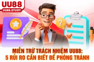 Miễn Trừ Trách Nhiệm UU88: 5 Rủi Ro Cần Biết Để Phòng Tránh