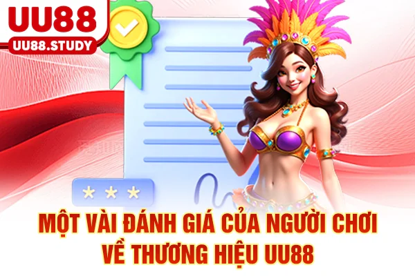Trang Chủ 23 Một vài đánh giá của người chơi về thương hiệu UU88