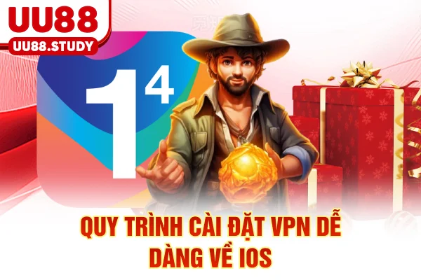 Quy trình cài đặt VPN dễ dàng về iOS