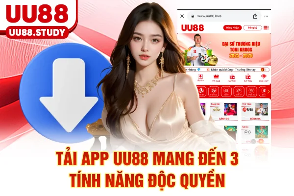 Tải App UU88: 3 Bước Vào Game Ổn Định Và Nhận Lợi Ích 5 Tải app UU88 mang đến 3 tính năng độc quyền