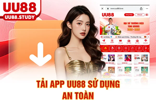 Tải App UU88: 3 Bước Vào Game Ổn Định Và Nhận Lợi Ích 6 Tải app UU88 sử dụng an toàn