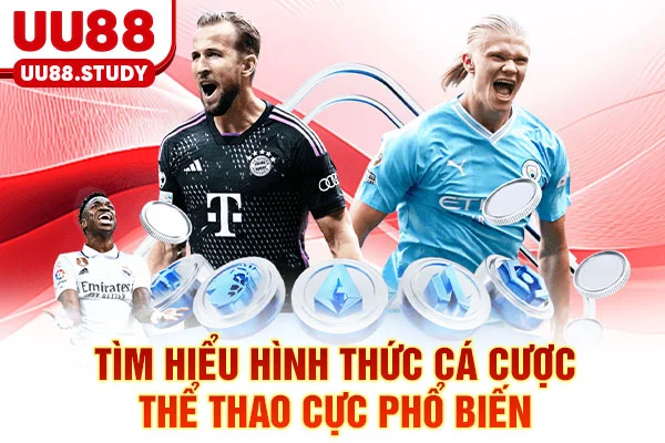 Cá Cược Thể Thao UU88: Chiến Thuật Phân Tích Trận Đấu 2 Tìm hiểu hình thức cá cược thể thao cực phổ biến