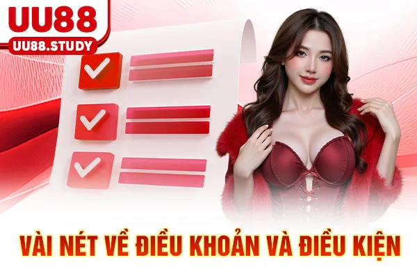 Điều Khoản Và Điều Kiện UU88: Quyền & Hậu Quả Mọi Vi Phạm 2 Vài nét về điều khoản và điều kiện
