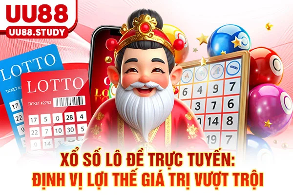 Xổ Số Lô Đề UU88: 3 Chiến Thuật Soi Cầu & Tỷ Lệ 1 Ăn 99.5 2 Xổ số lô đề trực tuyến: Định vị lợi thế giá trị vượt trội