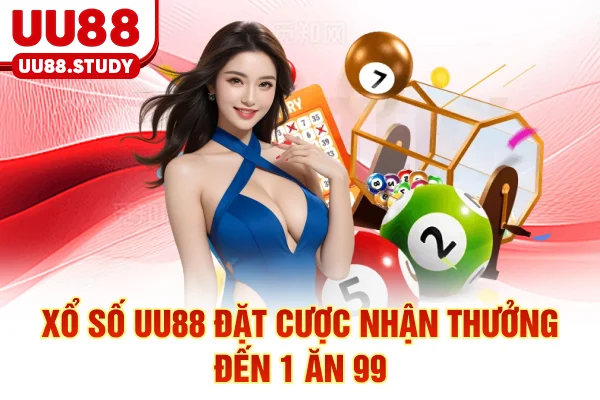 Trang Chủ 19 Xổ số UU88 - Đặt cược nhận thưởng đến 1 ăn 99